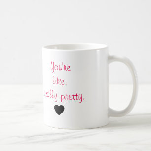Du är lik, egentligen pretty. kaffemugg