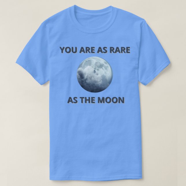 Du är lika sällsynt som måne t shirt (Design framsida)