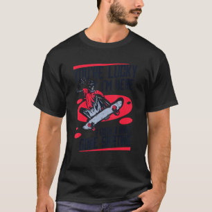 Du är Lucky, jag är här Skatergirl Skaterboy Skate T Shirt