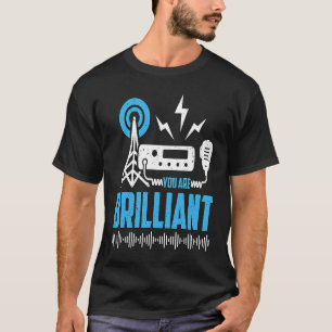 Du är lysande Kärlek som driver Amateur Radio Ha T Shirt