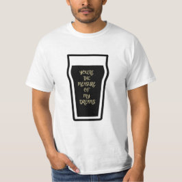 Du är måttet på mina drömmar t shirt