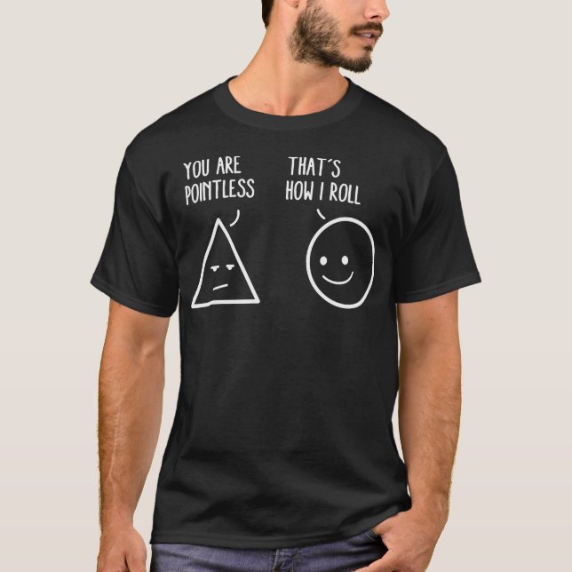 Du är meningslös så jag Roll Math Funny Pu T Shirt (Framsida)