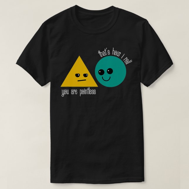 Du är meningslös så jag Roll Math Funny Pu T Shirt (Design framsida)