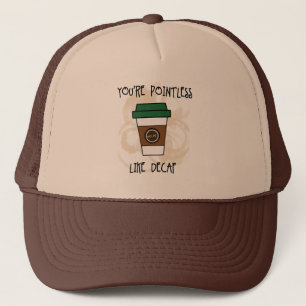 Du är meningslös - Som decaf humor mugg Keps