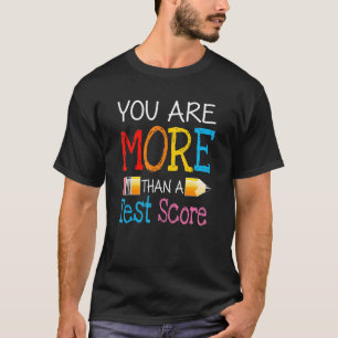 Du är mer än en testdag 1 för lärare t shirt