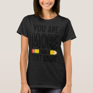 Du är mer än en testdag 3 för lärare t shirt