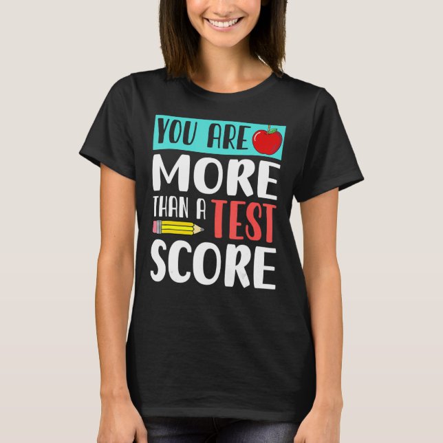 Du är mer än en testdag för lärare t shirt (Framsida)