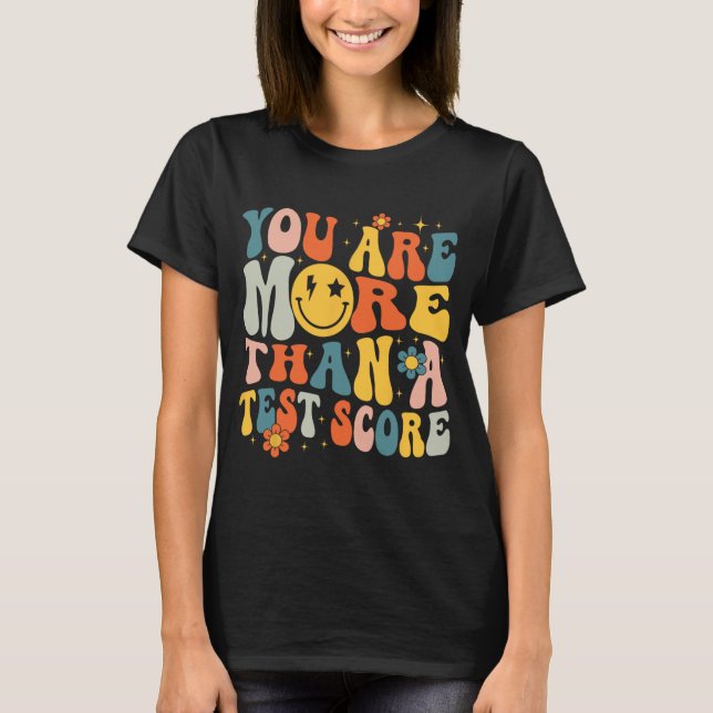 Du är mer än en testdag för lärare t shirt (Framsida)