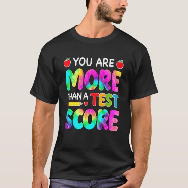 Du är mer än en testdag för testlärare. t shirt (Framsida)