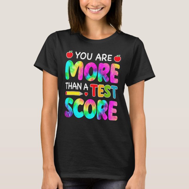 Du är mer än en testdag för testlärare. t shirt (Framsida)