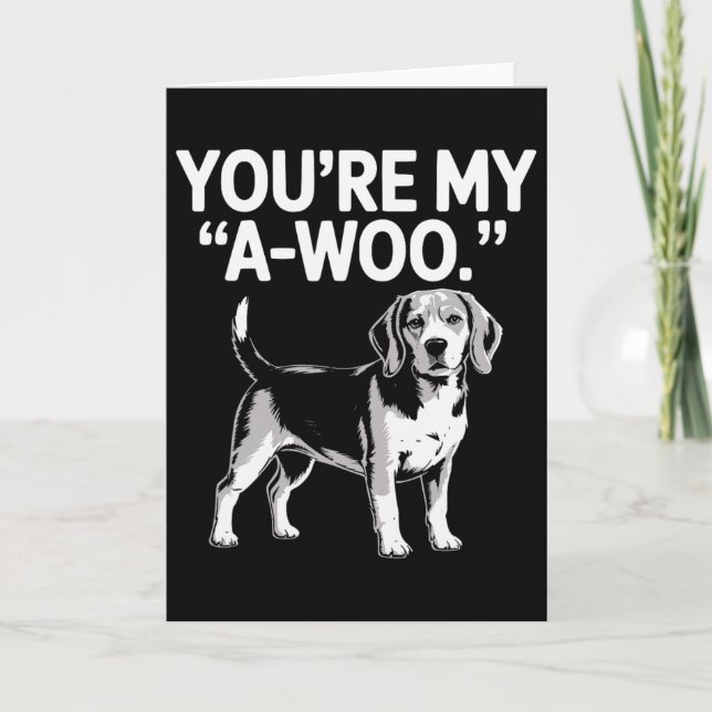 Du Är Min A-woo Beagle Hund Älskare Rolig Valentin Kort (Framsida)
