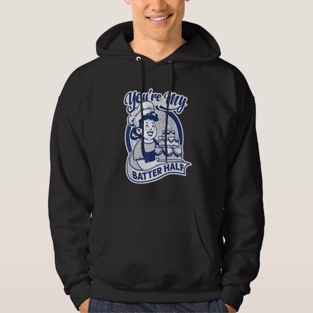 Du är min bättre hälft   Tårta   Bakning   Bagare Hoodie (Framsida)