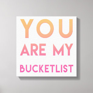 Du är min Bucketlist - Roligt, Romantic Quote Canvastryck