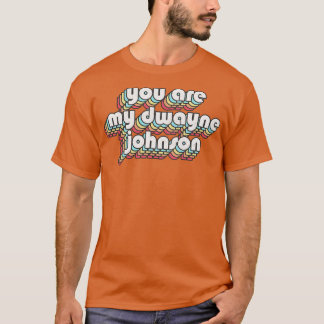 Du är min Dwayne Johnson Faded Stil Fläkt Art Desi T Shirt