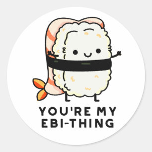 Du är min Ebi-Sak Funny Sushi Pun Runt Klistermärke