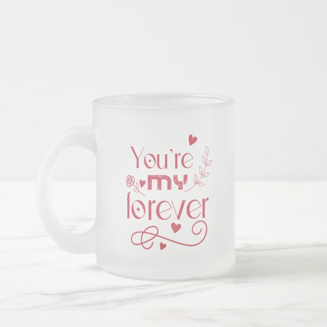 Du är min eviga valentines day-gåva frostad glasmugg (Vänster)