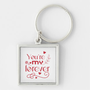 Du är min eviga valentines day-gåva fyrkantig silverfärgad nyckelring