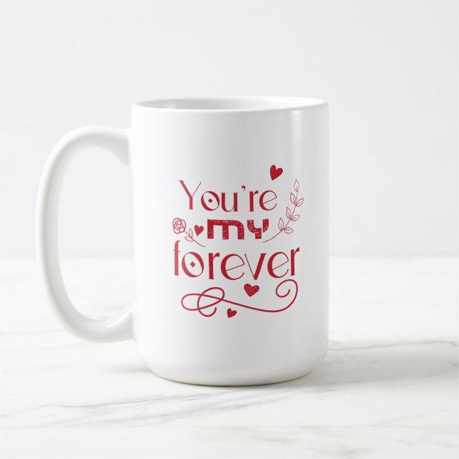 Du är min eviga valentines day-gåva kaffemugg (Vänster)