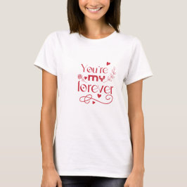 Du är min eviga valentines day-gåva t shirt
