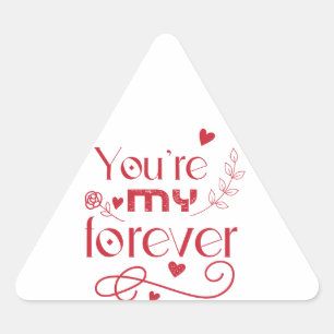 Du är min eviga valentines day-gåva triangelformat klistermärke