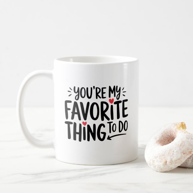 Du är min favorit-Sak att göra, en fin citat Kaffemugg (Med munk)