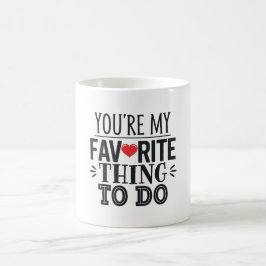 Du är min favorit-Sak att göra, en fin citat Kaffemugg