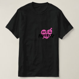 Du är min favorit t shirt