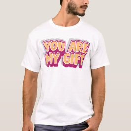 Du är min gåva – Romantisk T-Shirt