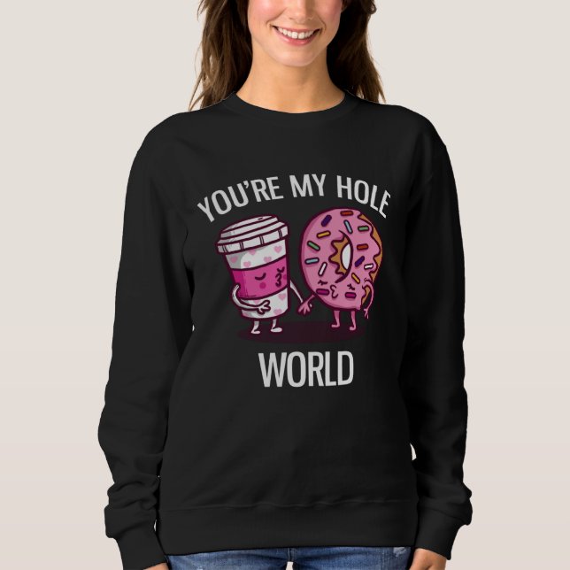 Du är min hålvärld söta Donut och kaffe T Shirt (Framsida)