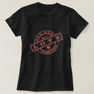 Du är min Kärlek Frimärke T-Shirt-gåva - ditt namn T Shirt