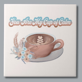 Du är min Kopp i Lugn Boho Latte Kakelplatta