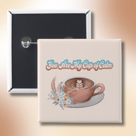 Du är min Kopp i Lugn Boho Latte Knapp