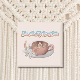 Du är min Kopp i Lugn Boho Latte Magnet