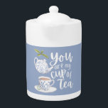 Du är min Kopp i Tea Tea Pot<br><div class="desc">Fira det speciella teet älskare i ditt liv med den vackra tepotten "Du är min kopp"! Matchningssamlingen är tillgänglig!</div>
