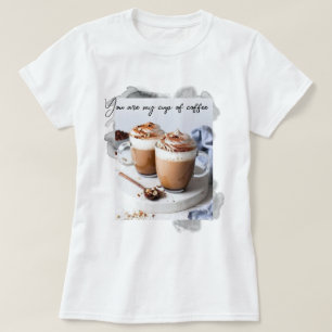 Du är min kopp på kaffe t shirt