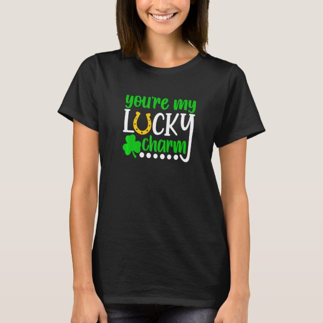 Du är min Lucky Charm Shirt Shamrocks St. Patrick. T Shirt (Framsida)