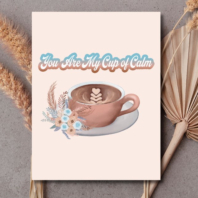 Du är min lugna Boho Latte Vykort (Skapare uppladdad)
