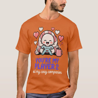 Du är min Player 2 och min mysiga följeslagare Gam T Shirt