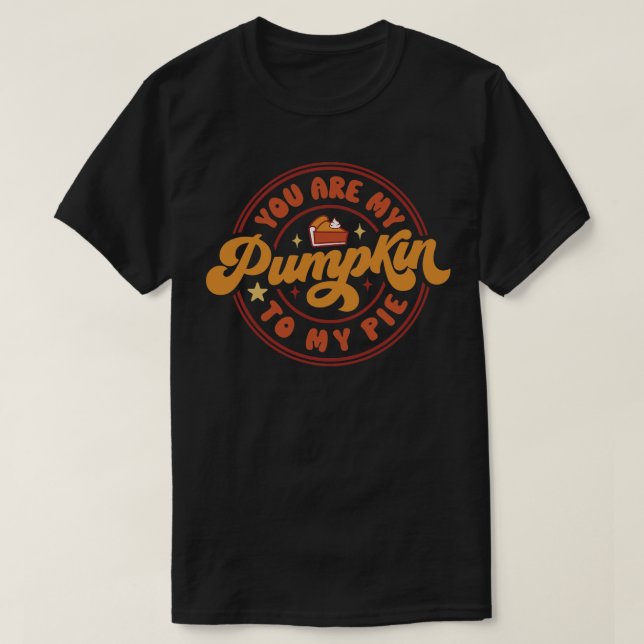 Du är min pumpa till paj t shirt (Design framsida)