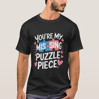 Du är min saknade pusselbit Alla hjärtans dag-matc T Shirt