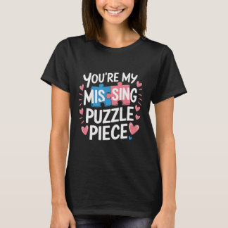 Du är min saknade pusselbit Alla hjärtans dag-matc T Shirt