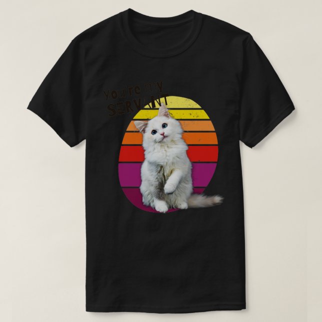 Du är min servant katt t shirt (Design framsida)