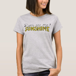 Du är min solskenskjorta t-shirt
