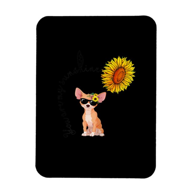 Du är min solskin Chihuahua Solros Chiahuahua Magnet (Vertikal)