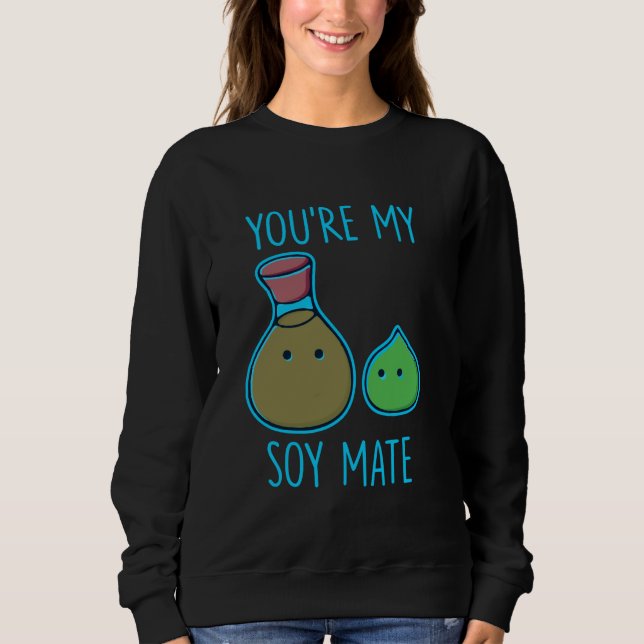 Du är min soy Mate Funny T Shirt (Framsida)
