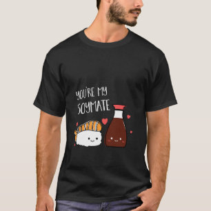 Du är min Soymate -Maki och Nigiri Sushi Japansk T Shirt