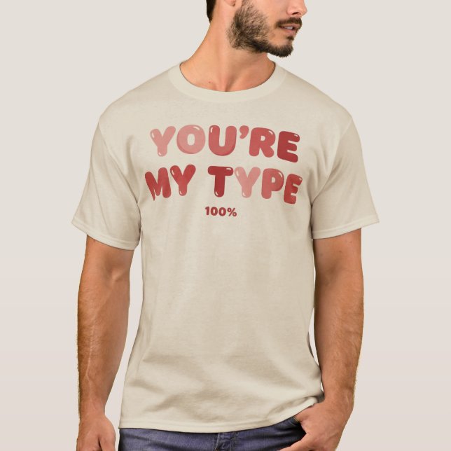 Du är min typ - 100% t shirt (Framsida)