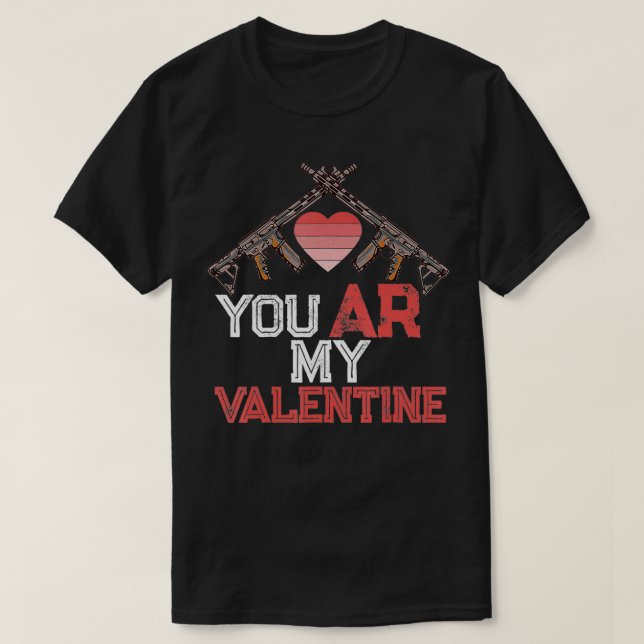 Du är min Valentine Gun Älskare andra ändring Gi T Shirt (Design framsida)