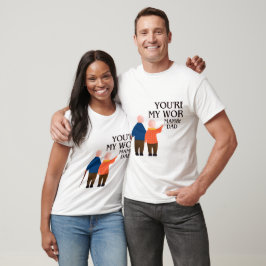Du är min världsmelm & Pappa - Heartfilt Family Kä T Shirt
