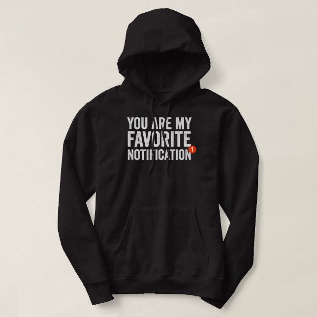 Du är mitt favoritmeddelande hoodie (Design framsida)